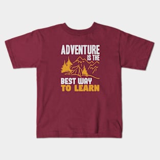 adventure is the best way to learn Kids T-Shirt